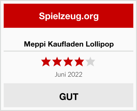 Meppi Kaufladen Lollipop Test
