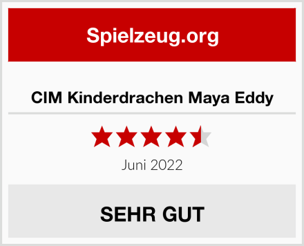  CIM Kinderdrachen Maya Eddy Test
