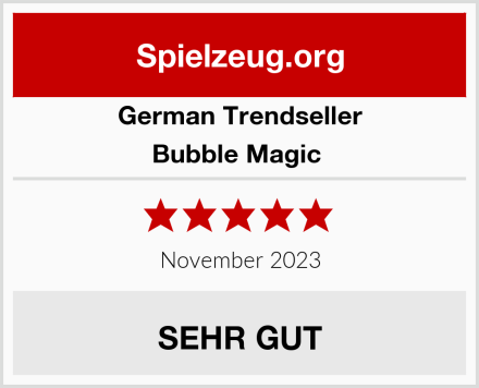 German Trendseller Bubble Magic  Test